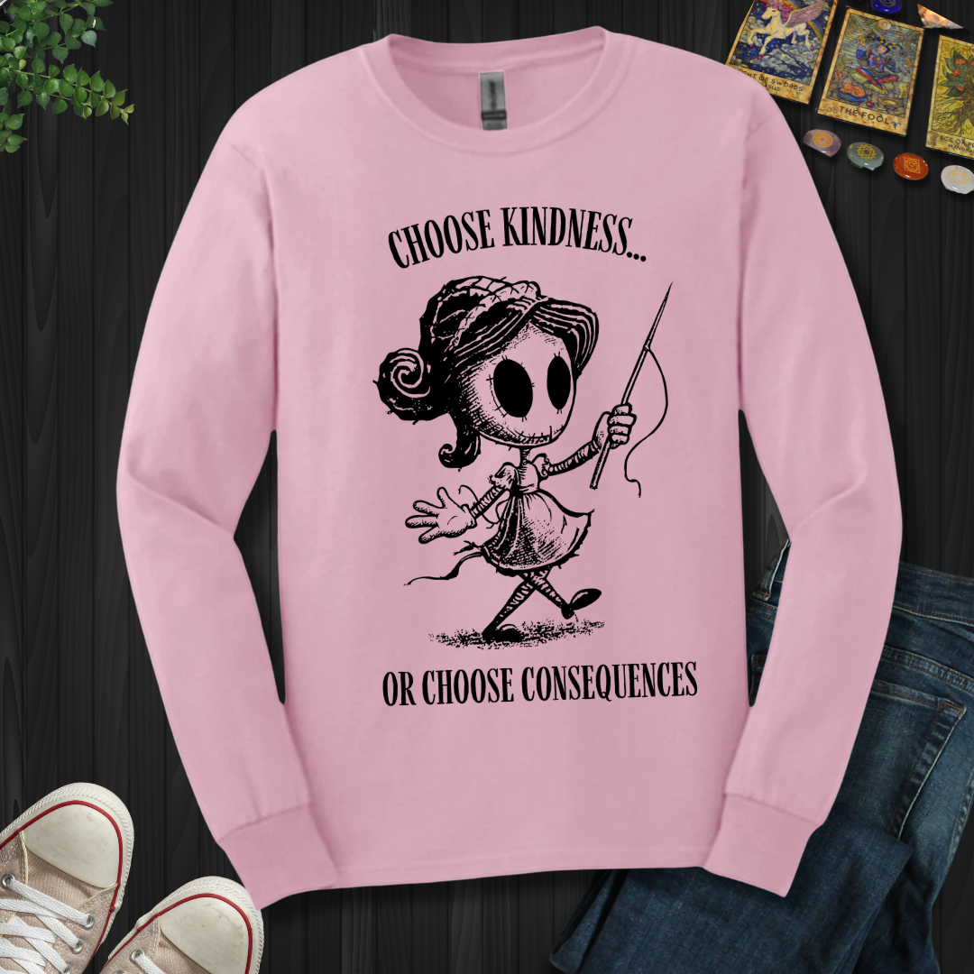 Kindness or Consequences Long Sleeve Tee