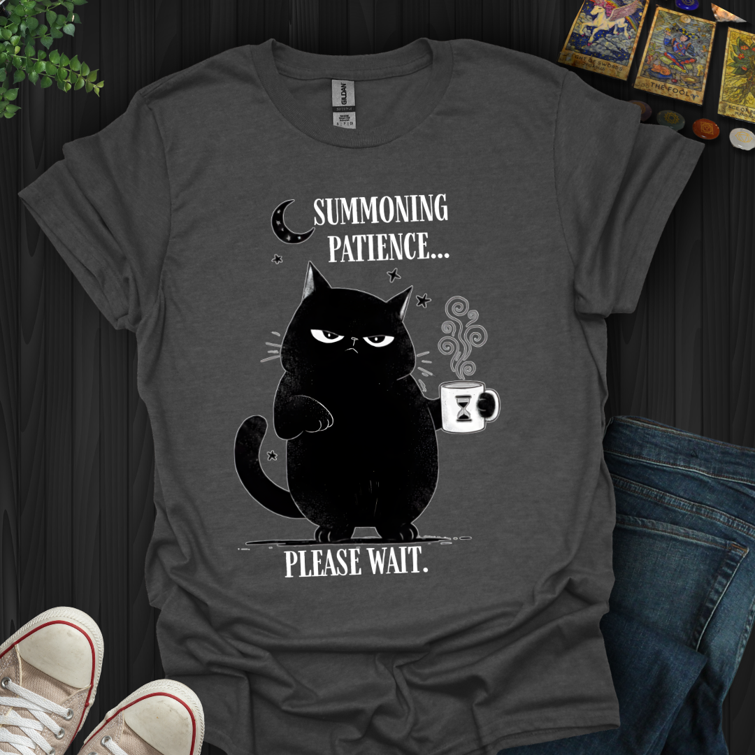 Summoning Patience T-Shirt