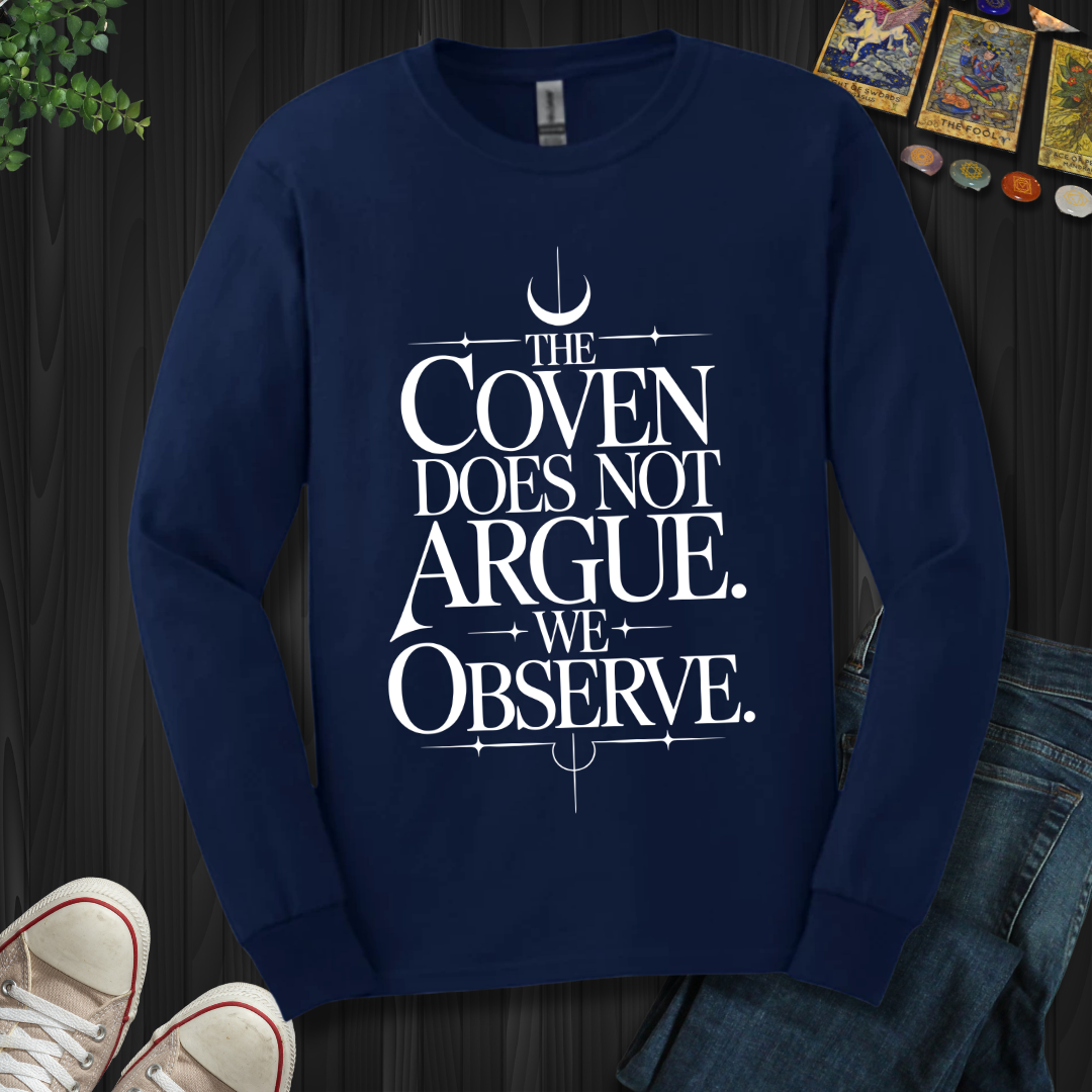 The Coven Does Not Argue Long Sleeve Tee