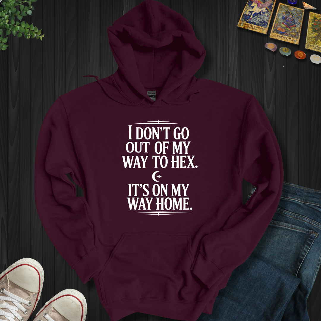Not Out Of My Way Hooded Sweatshirt
