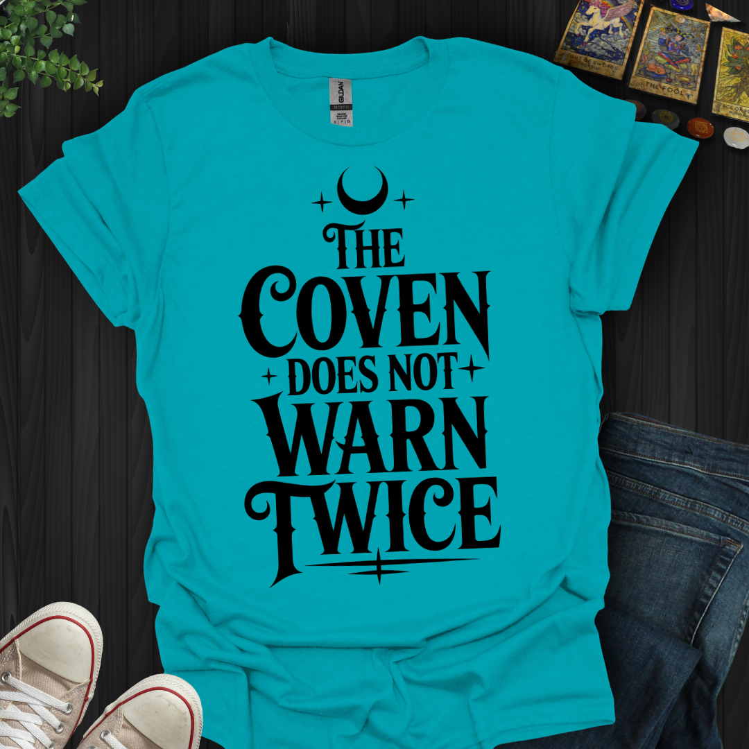 The Coven Does Not Warn Twice T-Shirt