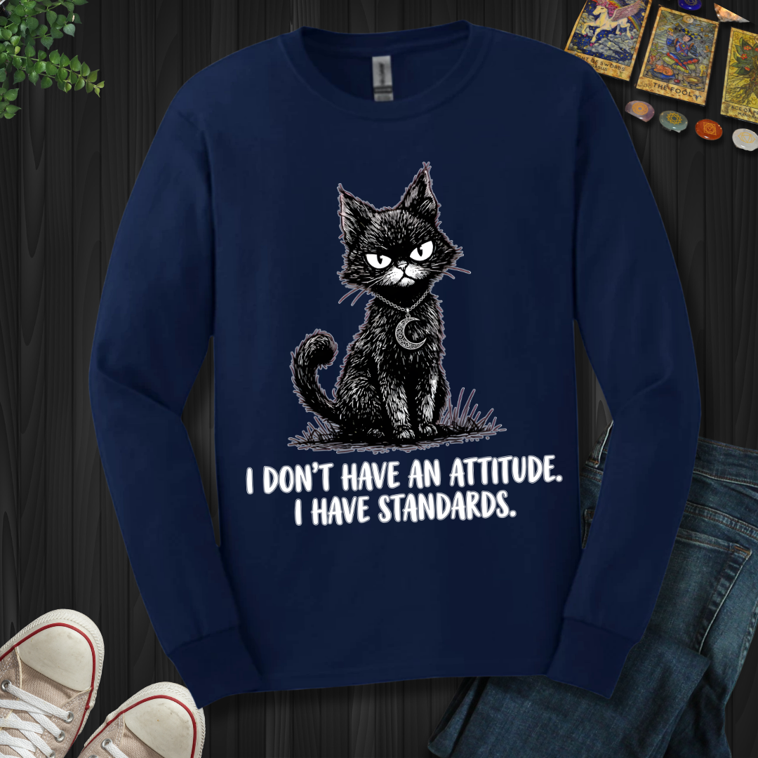 I Don't Have An Attitude Long Sleeve Tee