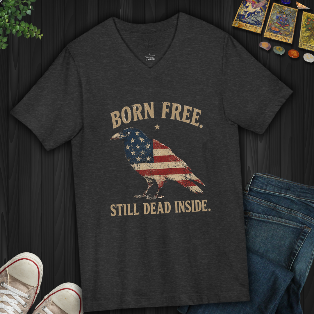 Born Free, Still Dead Inside- V-Neck