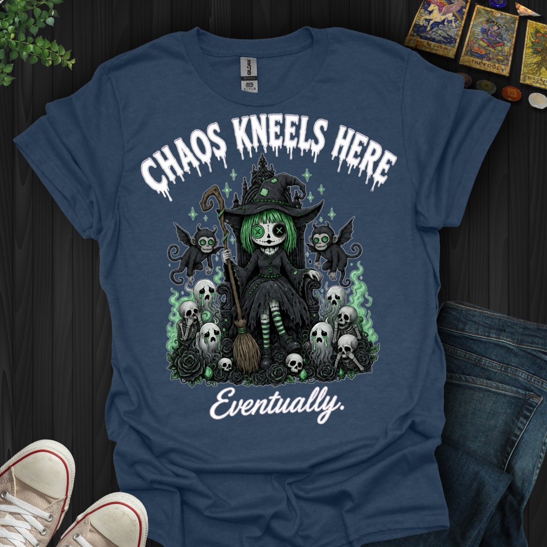 Chaos Kneels Here, Eventually- T-Shirt