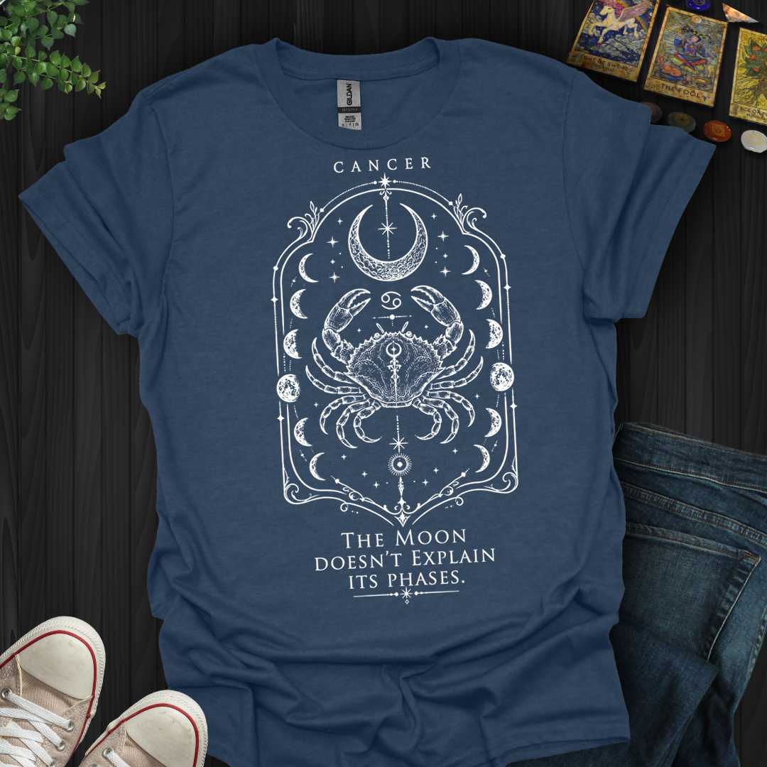 Cancer The Moon Doesn'T Explain- T-Shirt