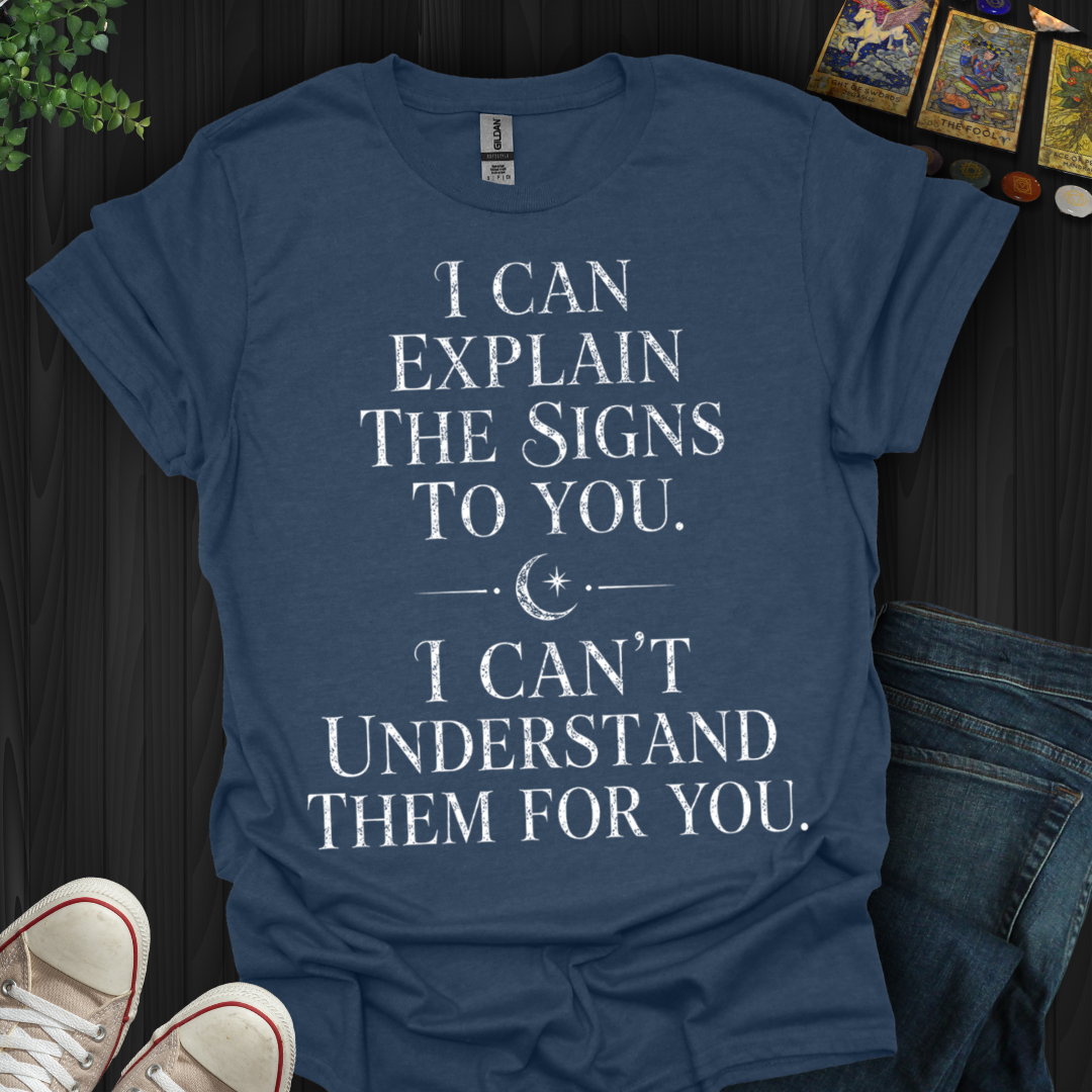 Can't Understand Them For You- T-Shirt