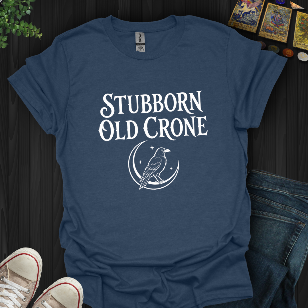 Stubborn Old Crone- T-Shirt