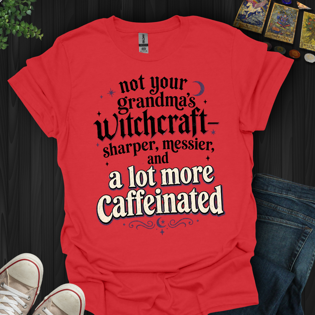 Not Your Grandma'S Witchcraft- T-Shirt