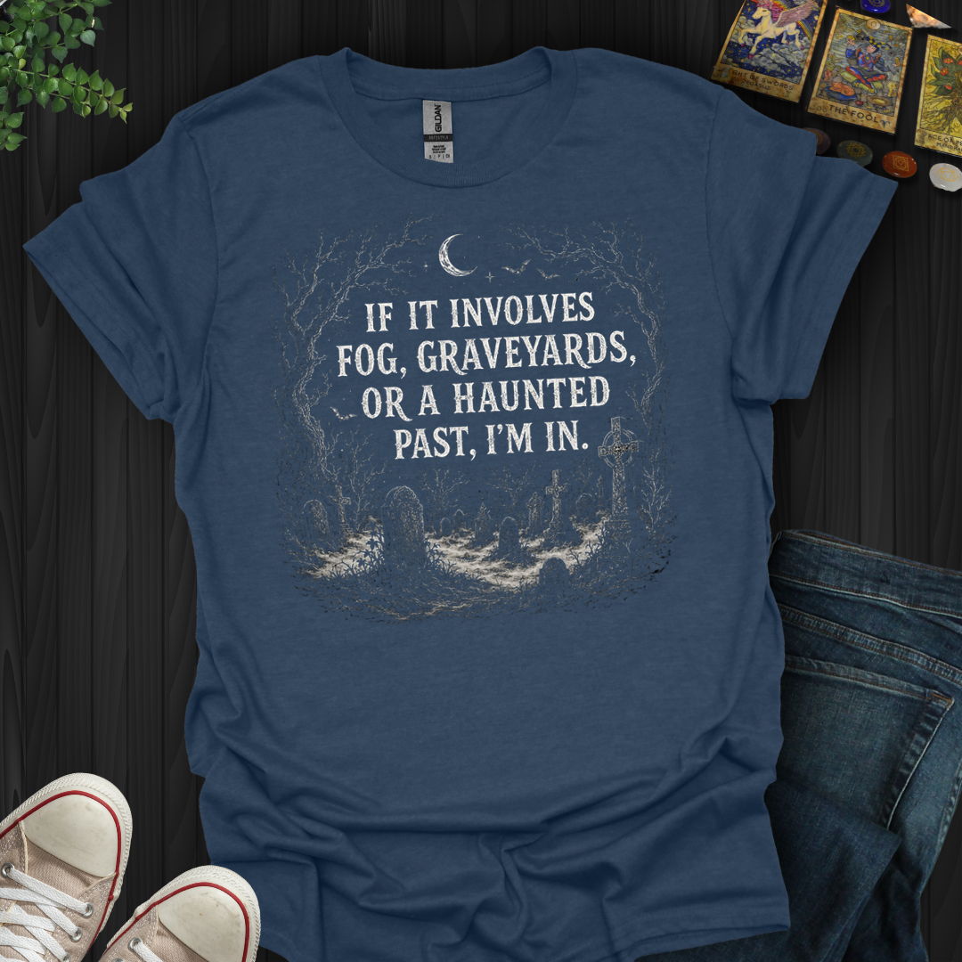 Fog,Graveyards,Haunted Past- T-Shirt