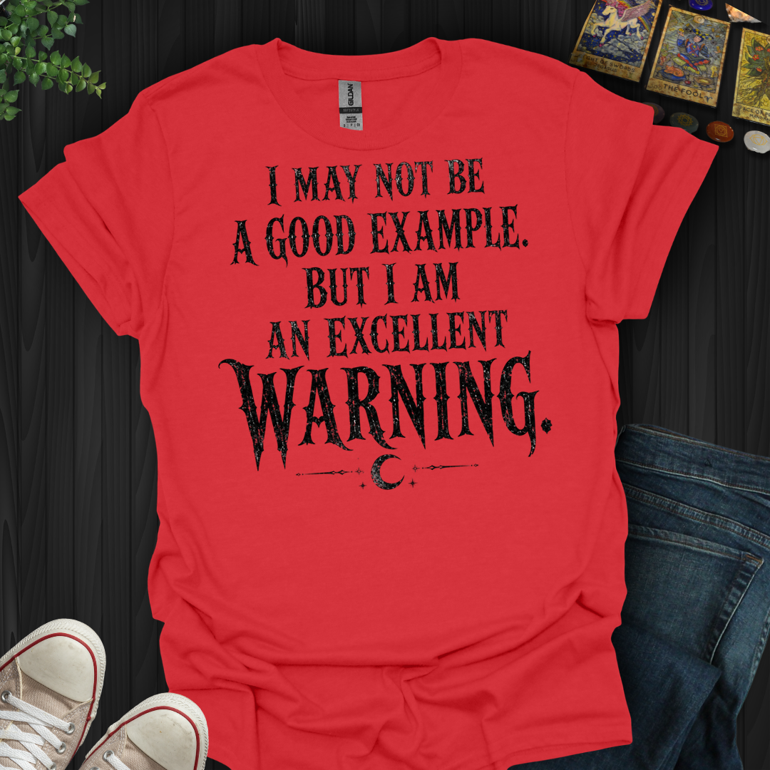 Excellent Warning- T-Shirt