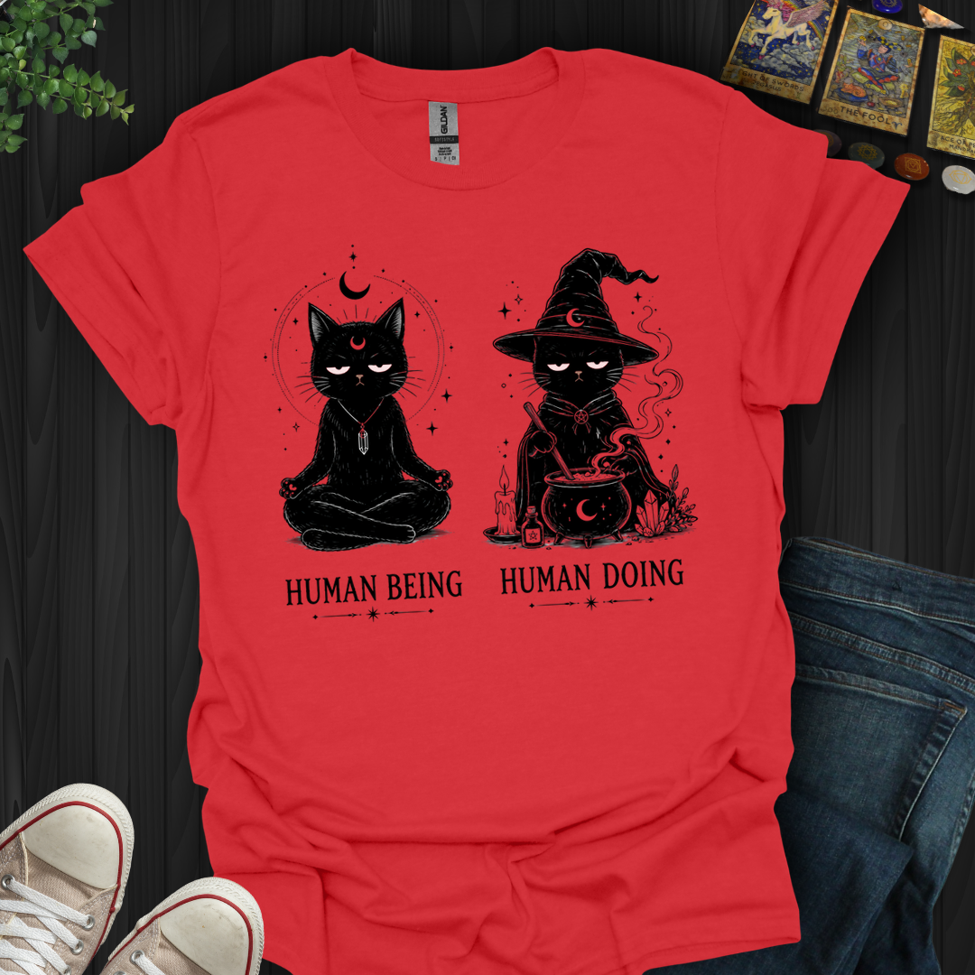 Human Being Human Doing- T-Shirt