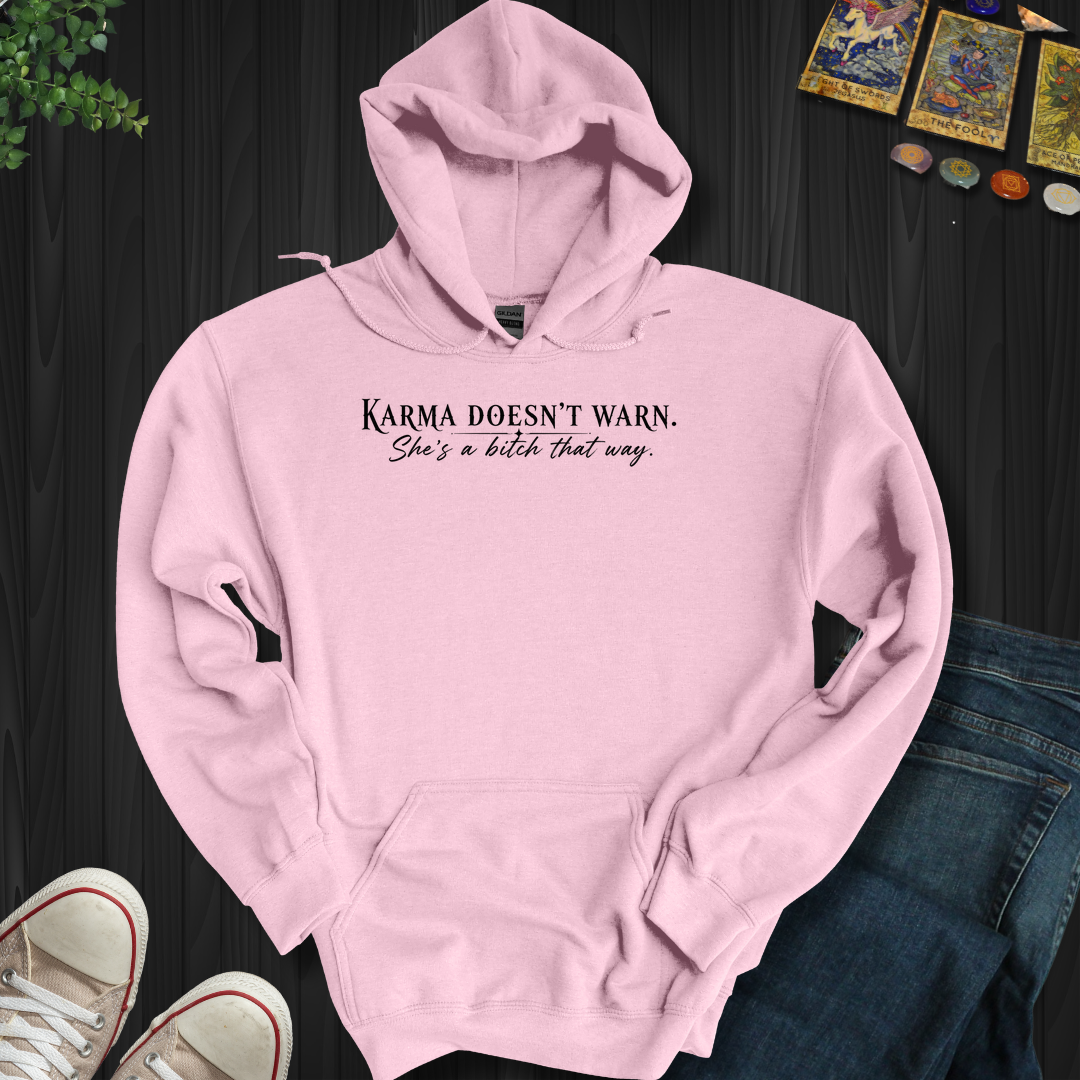 She's A Bitch That Way- Hooded Sweatshirt