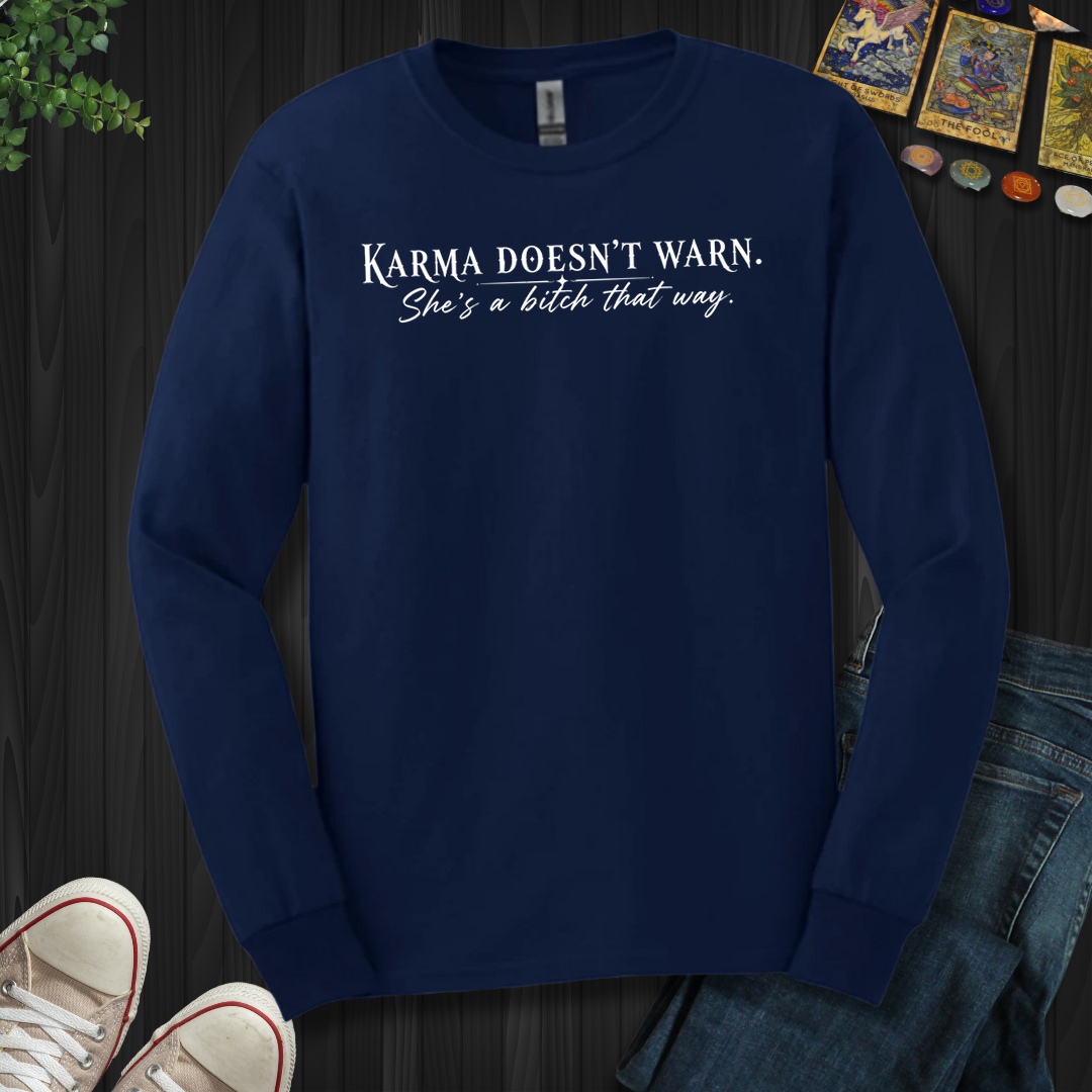 She's A Bitch That Way- Long Sleeve