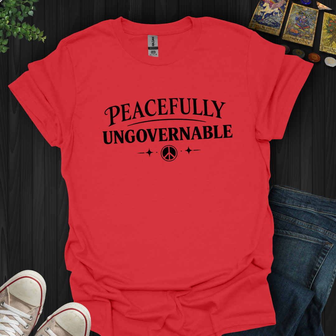 Peacefully Ungovernable- T-Shirt