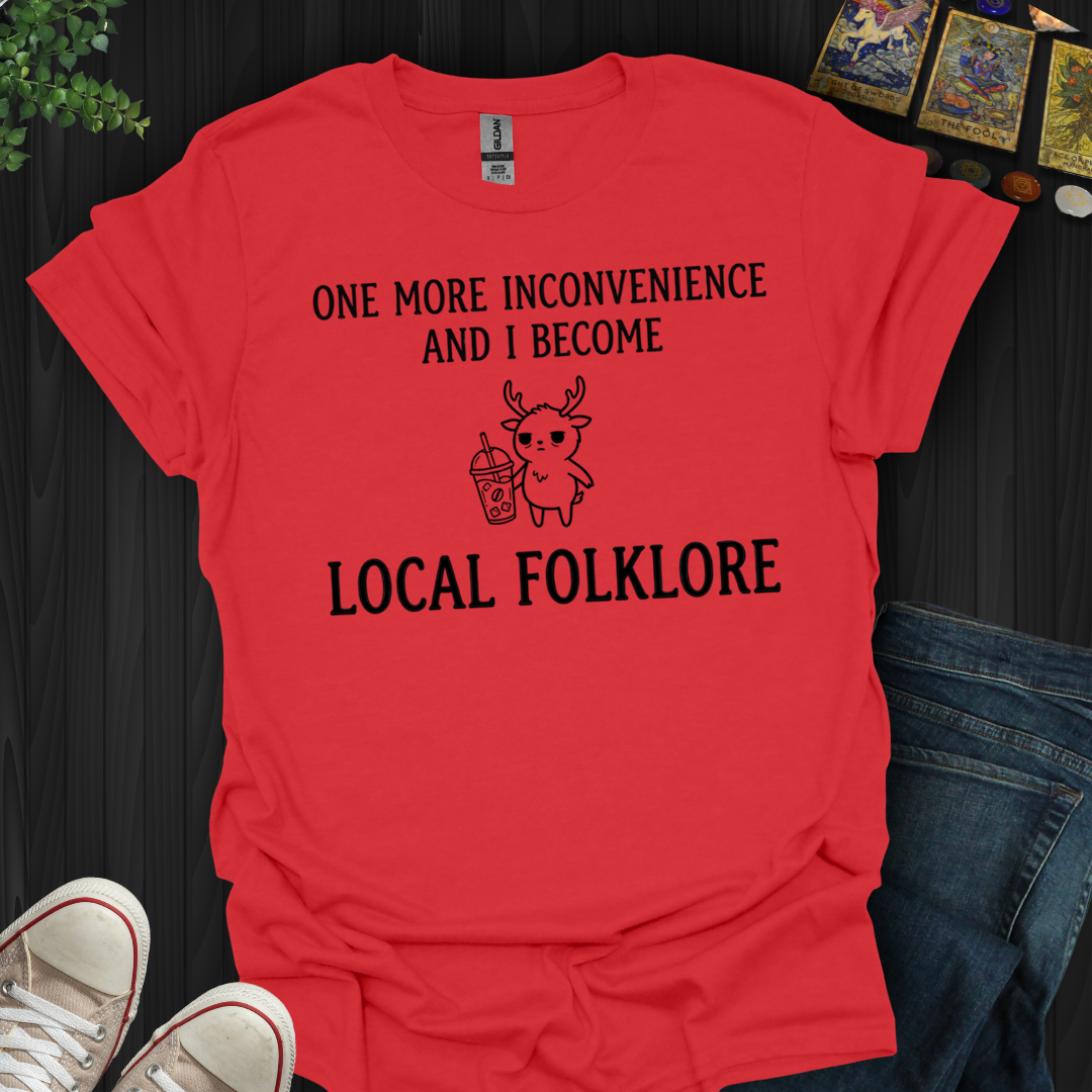 Become Local Folklore- T-Shirt