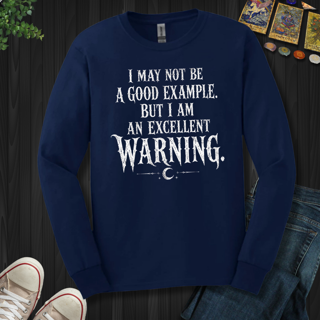 Excellent Warning- Long Sleeve