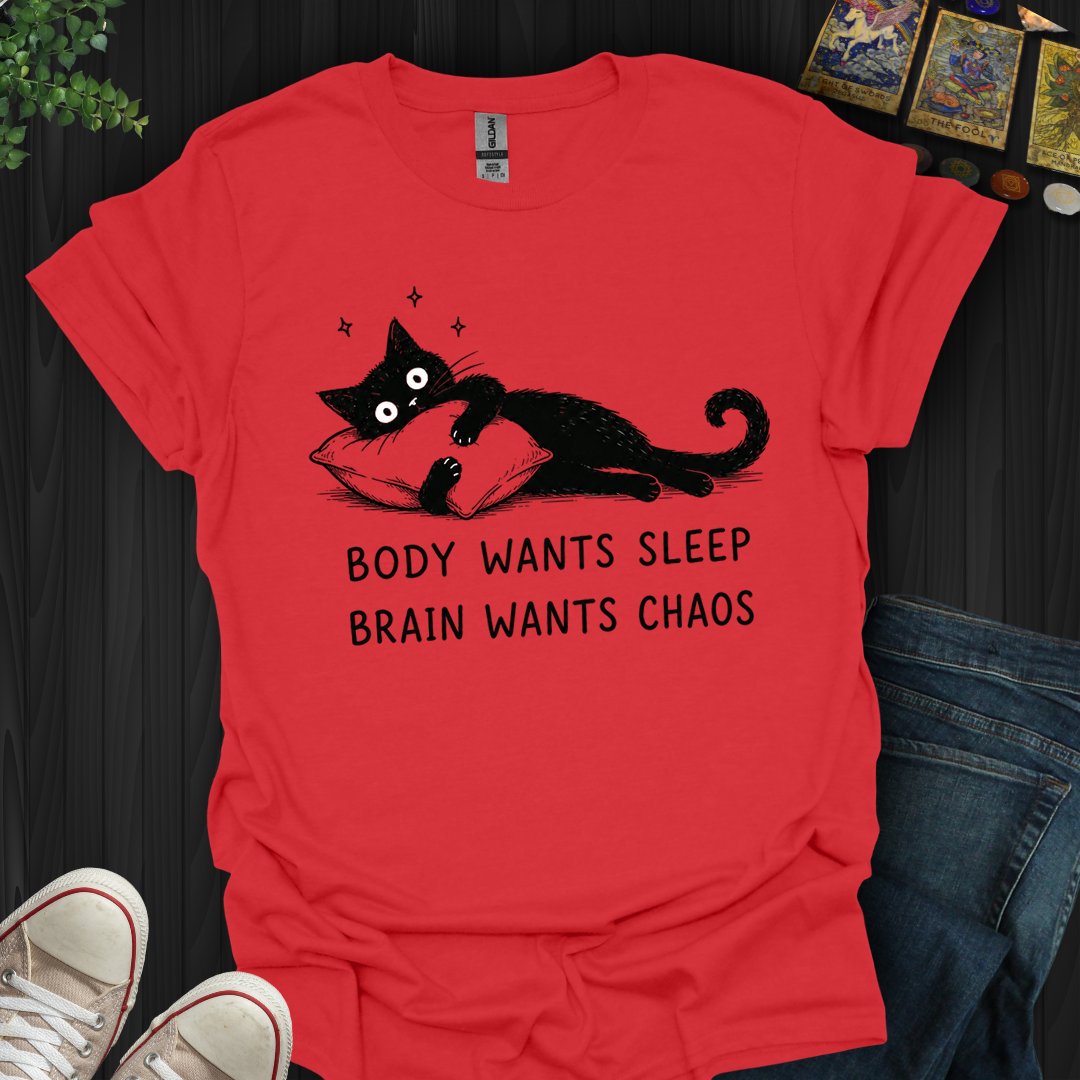 Brain Wants Chaos- T-Shirt