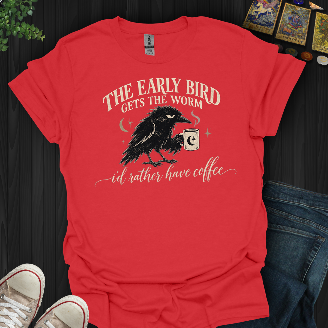 I'd Rather Have Coffee- T-Shirt