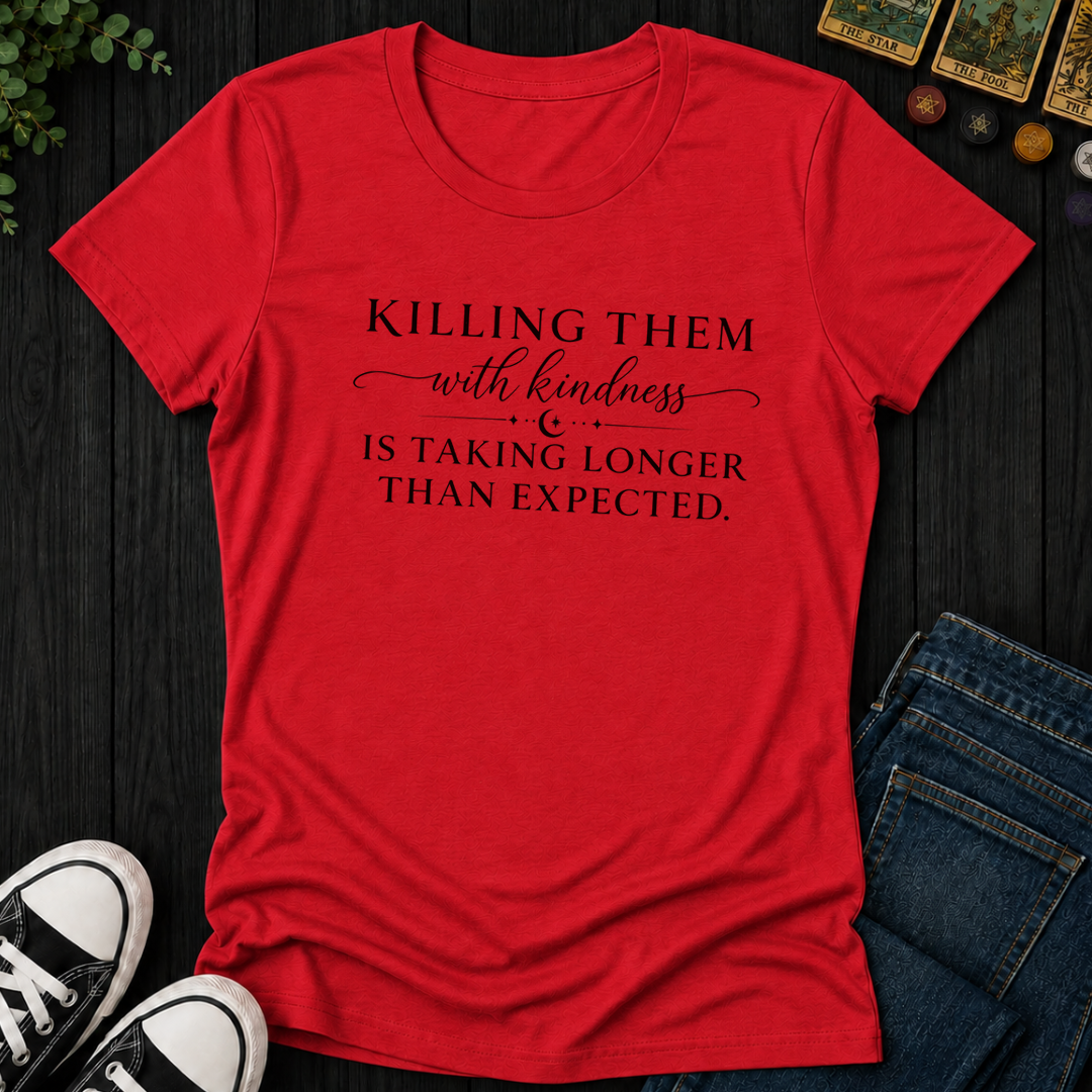 Killing Them With Kindness- Women's Fitted Tee