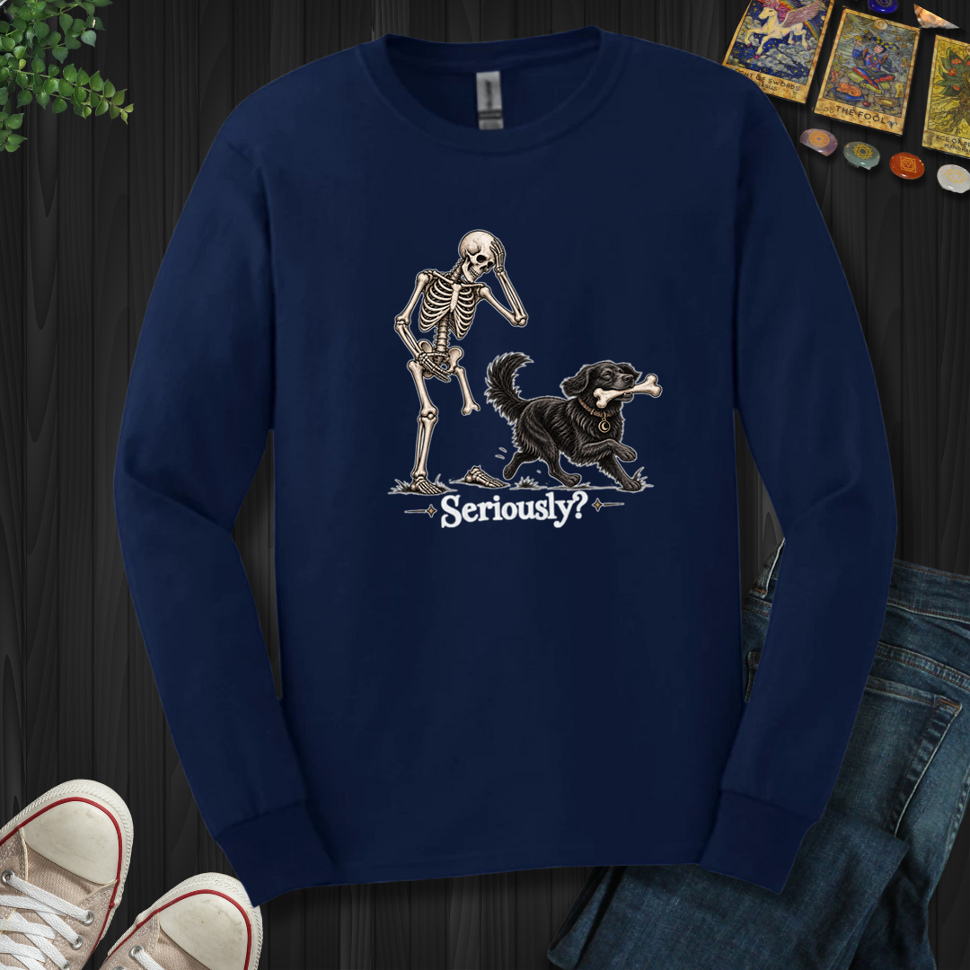 Seriously- Long Sleeve