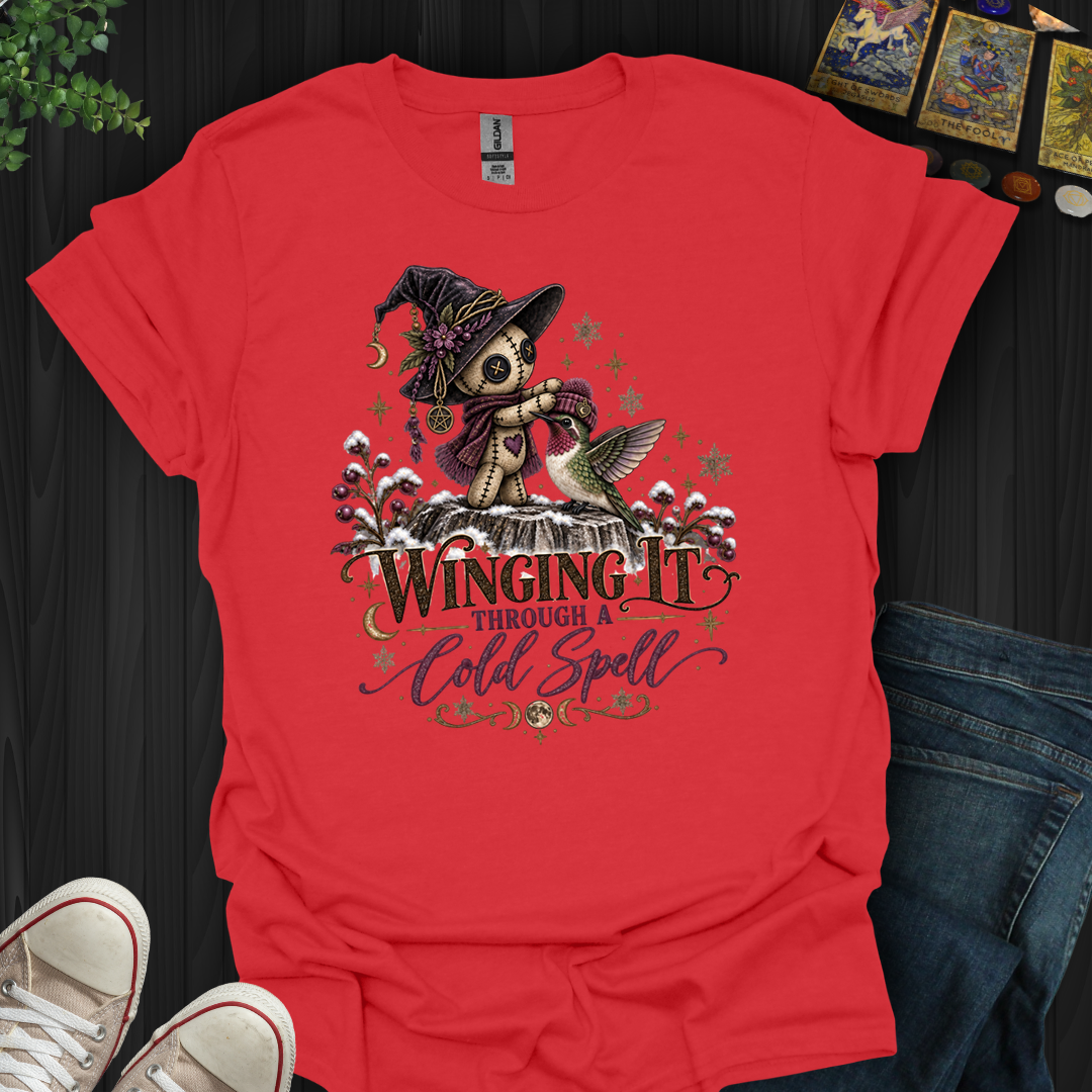 Winging It Through A Cold Spell- T-Shirt