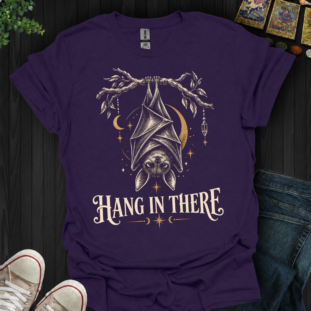 Hang In There- T-Shirt