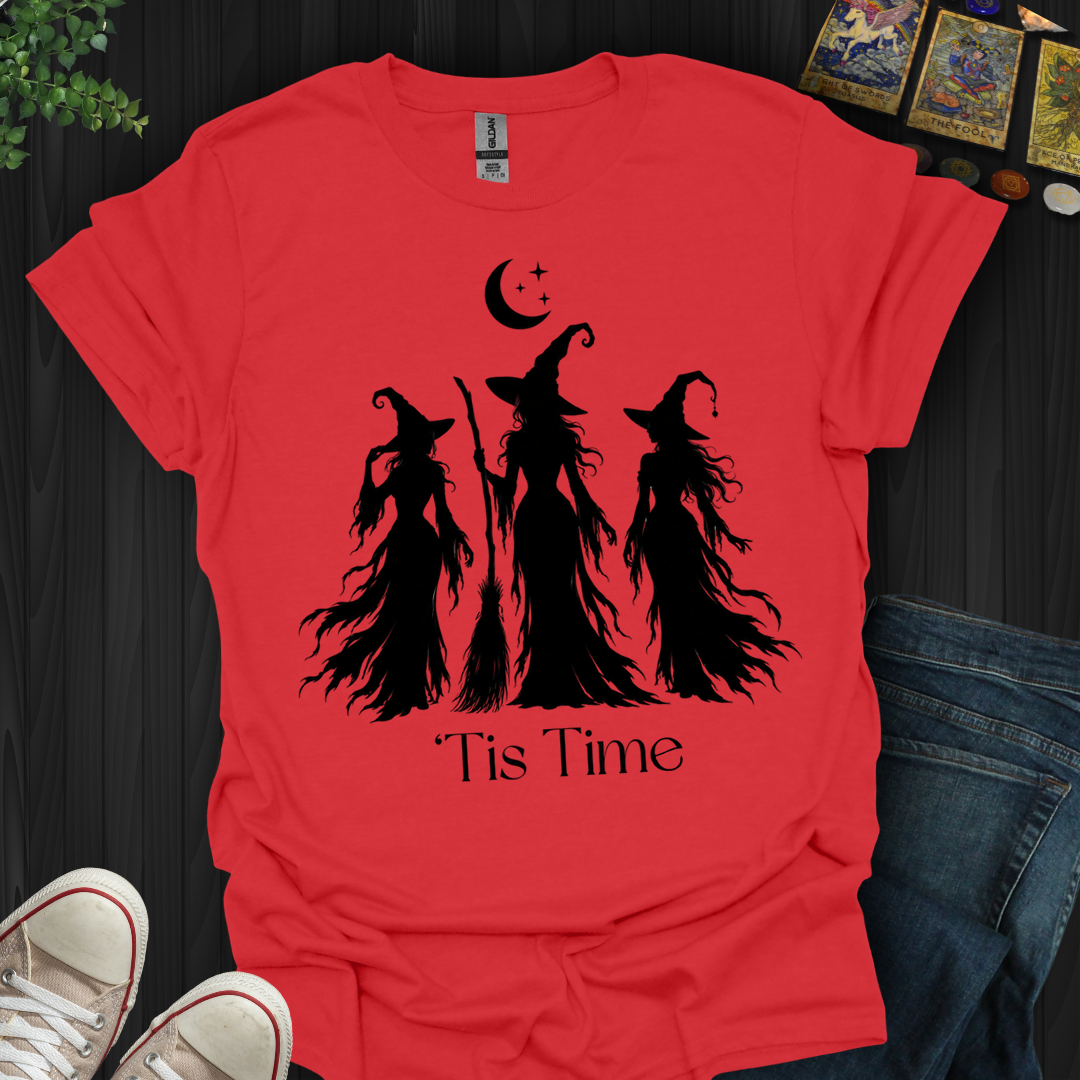Tis Time Witches- T-Shirt