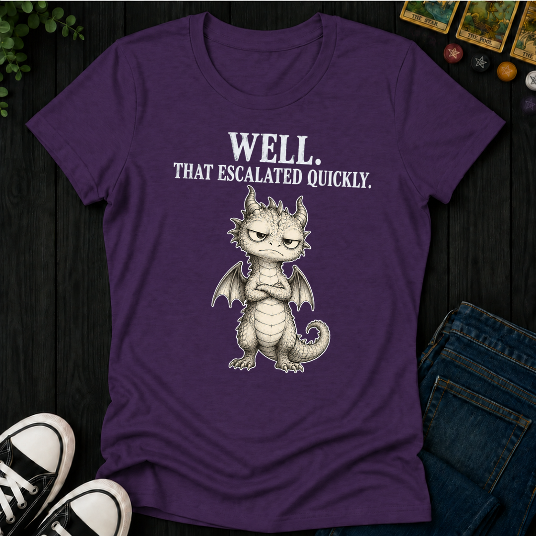 That Escalated Quickly- Women's Fitted Tee