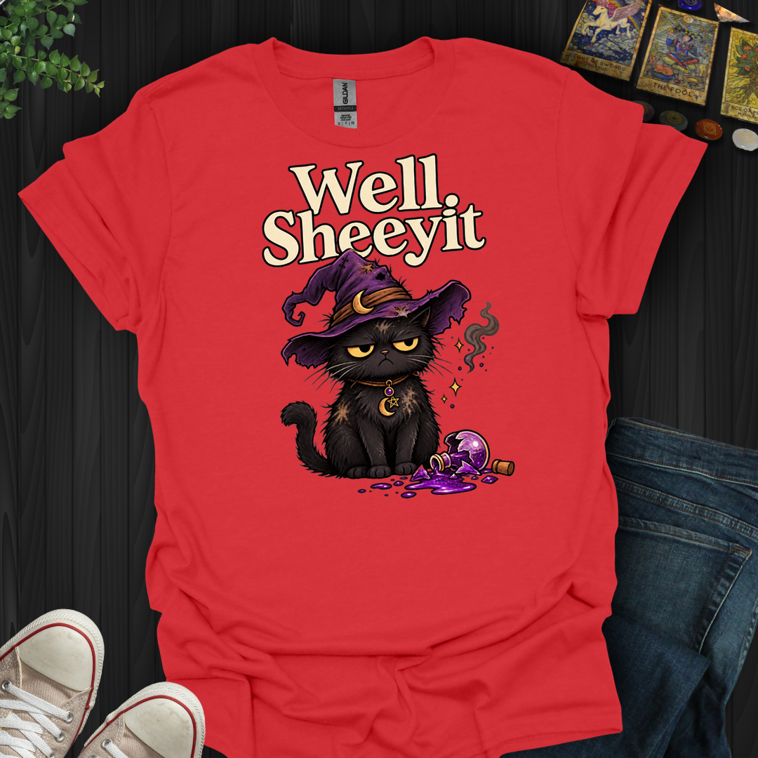 Well Sheeyit- T-Shirt