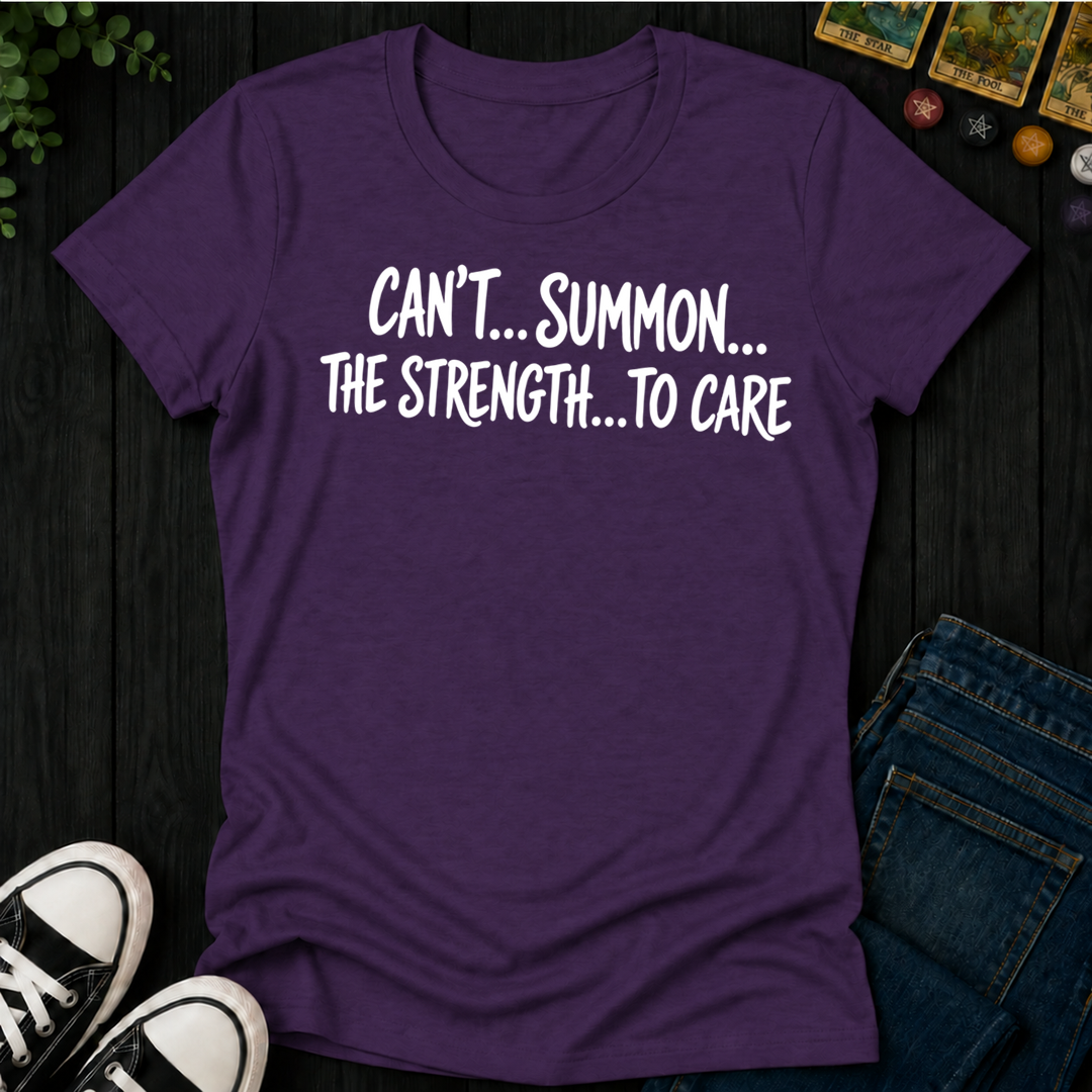 Can't Summon The Strength To Care- Women's Fitted Tee