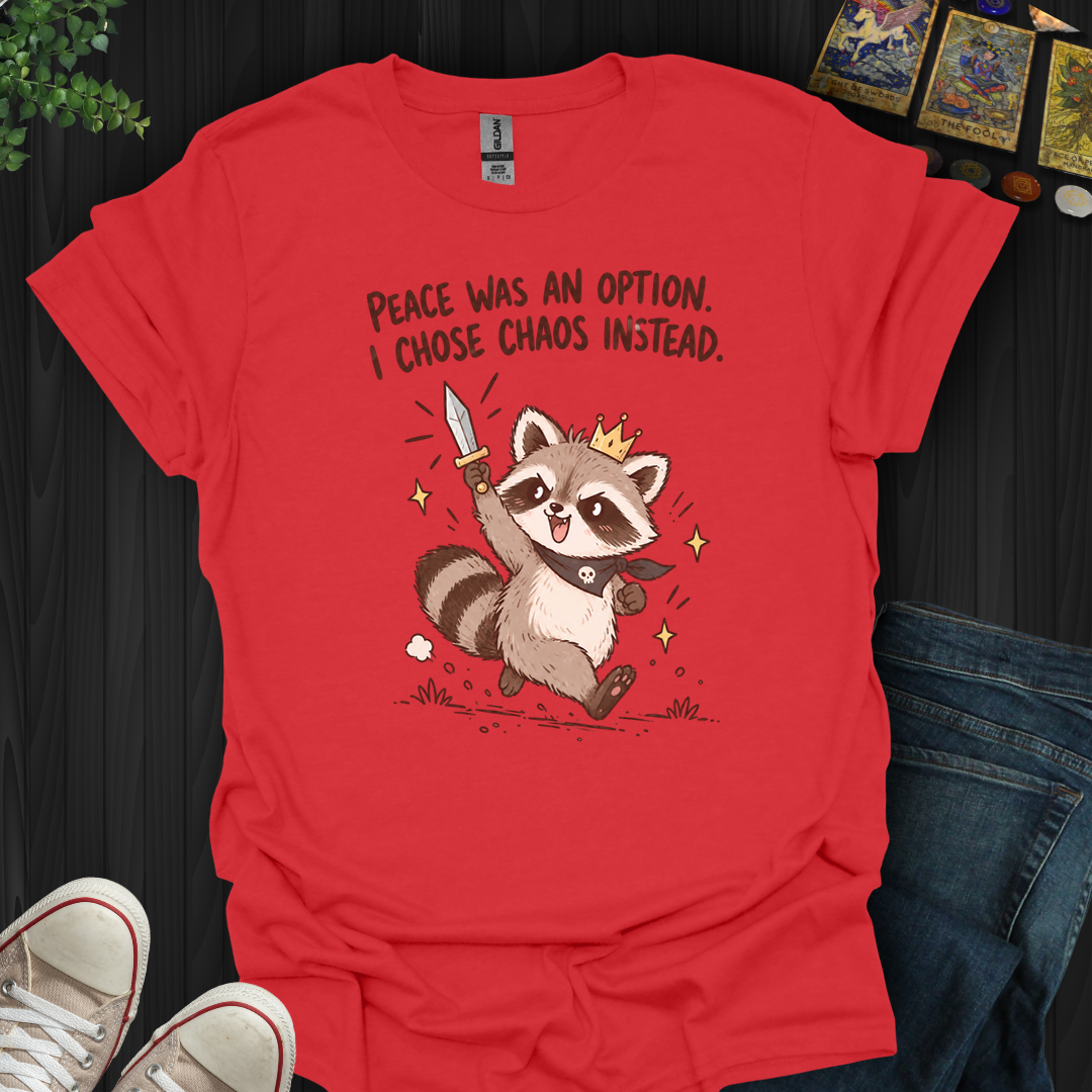 I Chose Chaos- T-Shirt