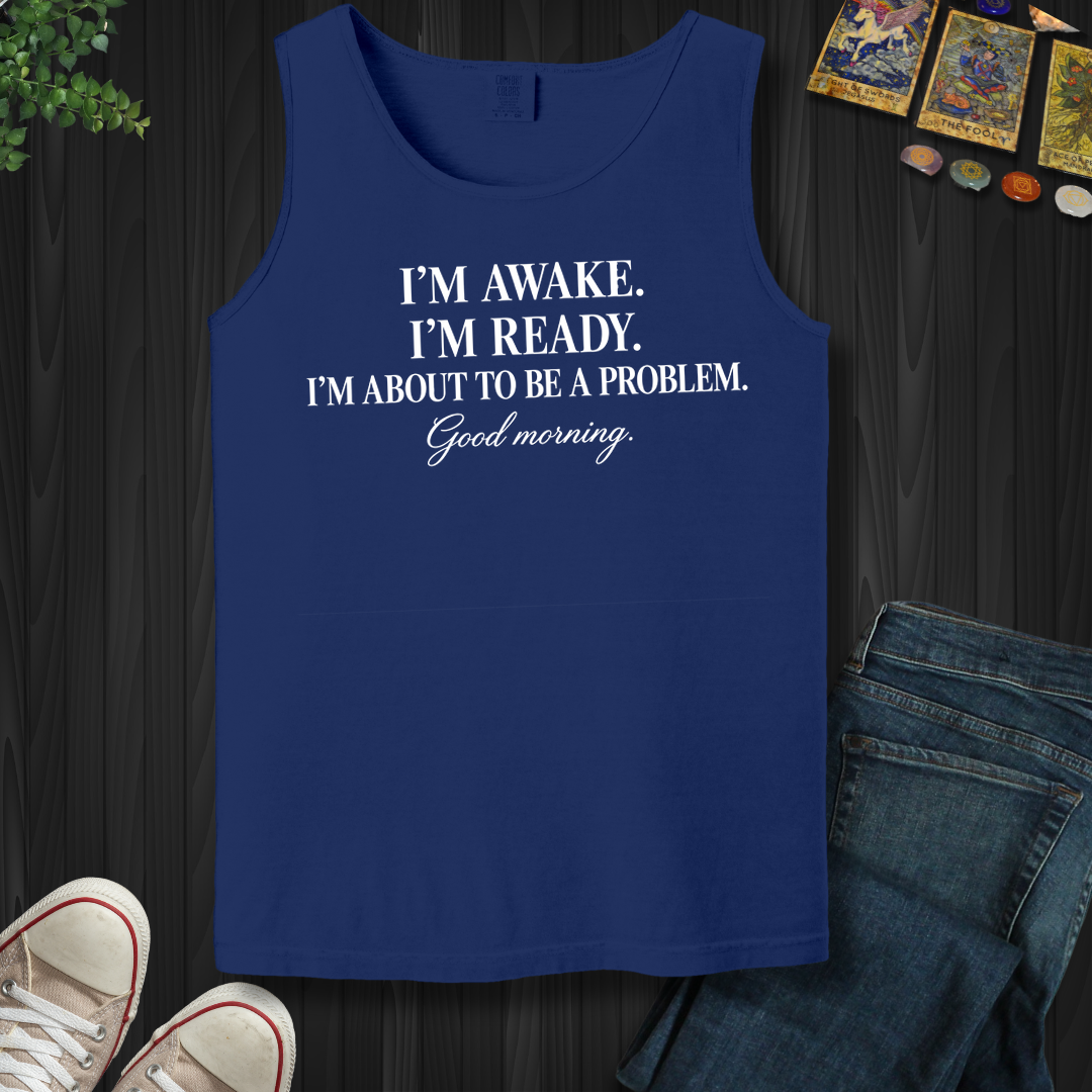 About To Be A Problem- Tank Top