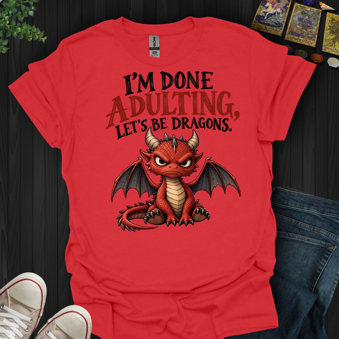 Let's Be Dragons- T-Shirt