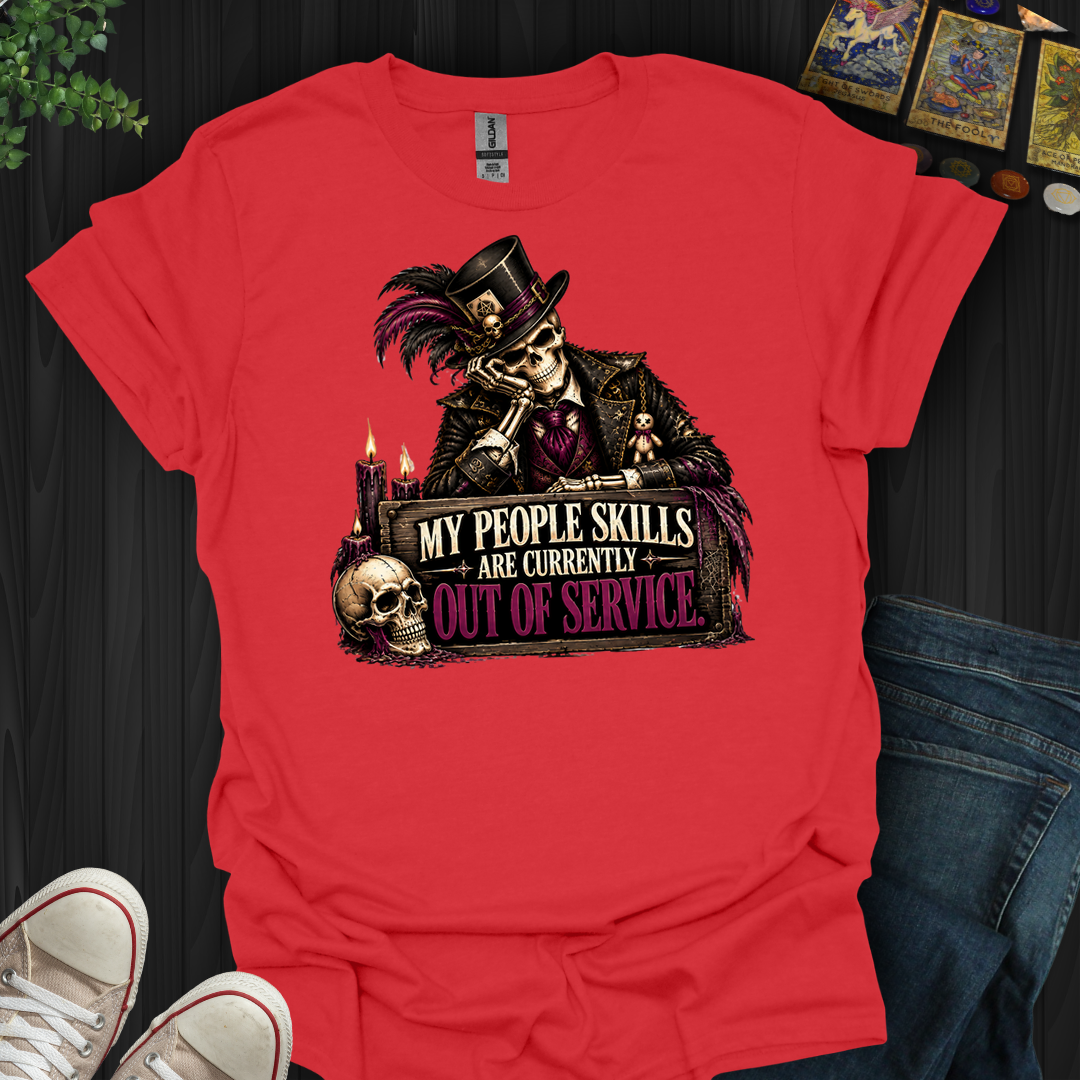 People Skills Currently Out Of Service- T-Shirt