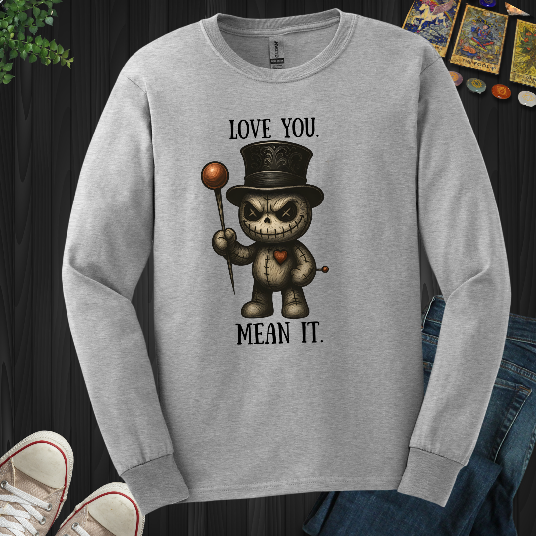 Love You. Mean It Long Sleeve Tee