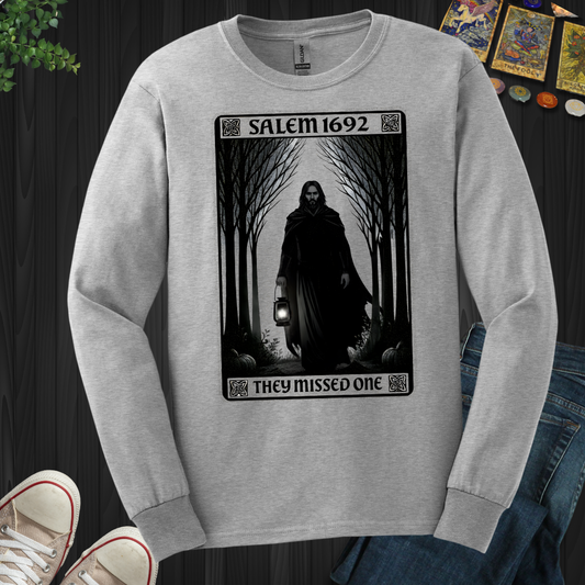 Salem 1692- Missed Him Long Sleeve Tee