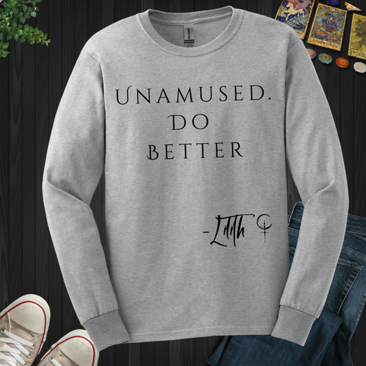 Unamused. Do Better Long Sleeve Tee