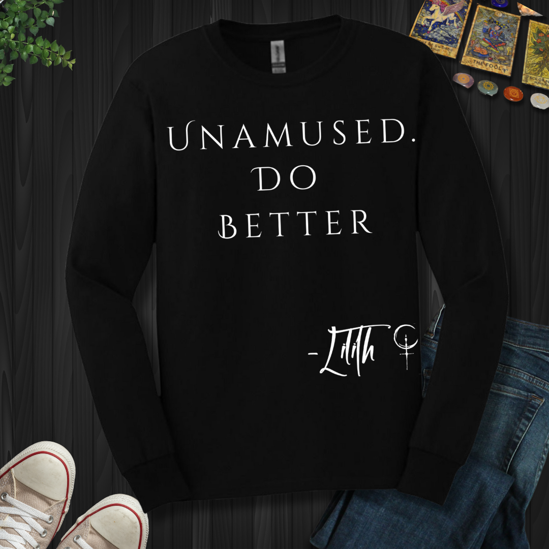 Unamused. Do Better Long Sleeve Tee