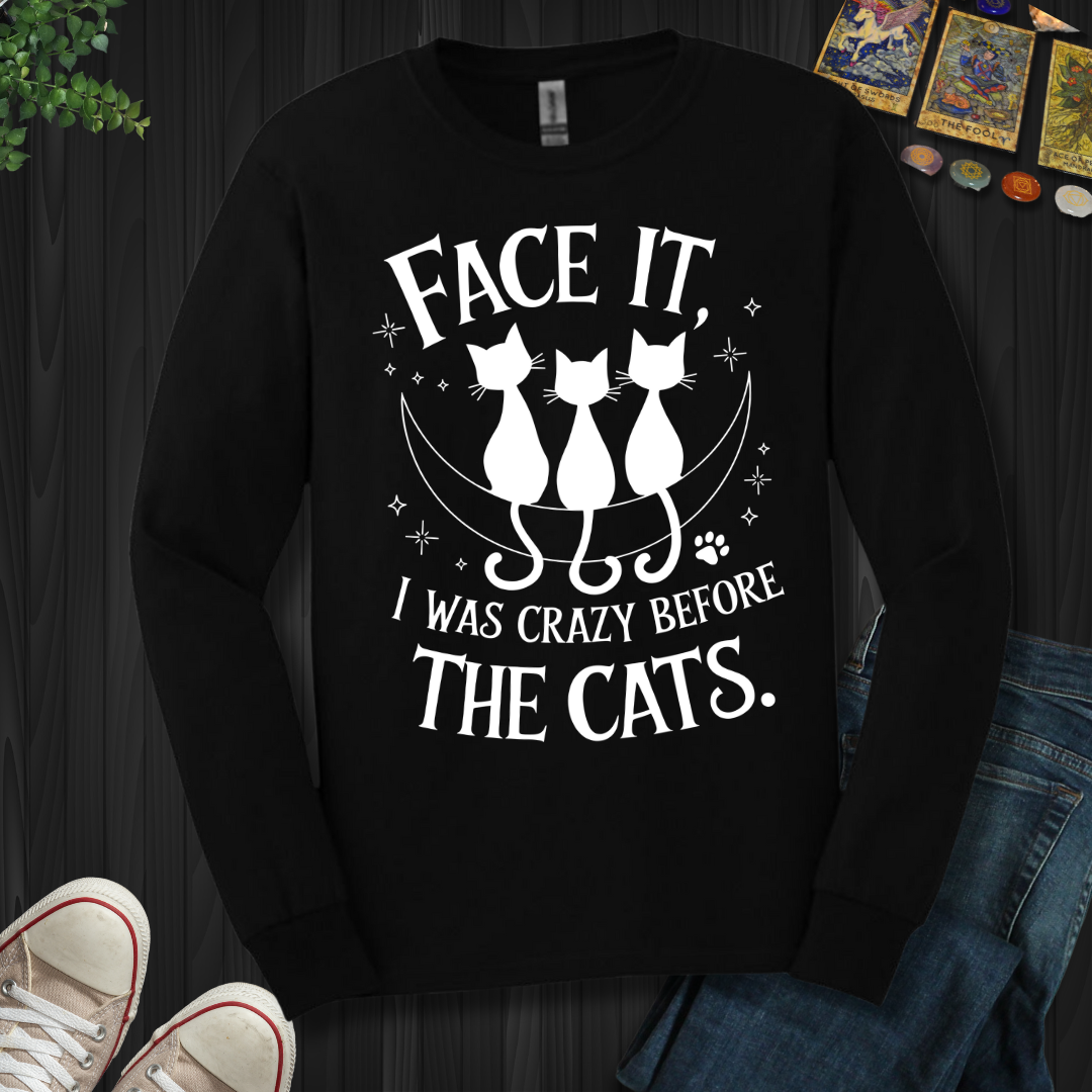 Crazy Before The Cats Long Sleeve Tee