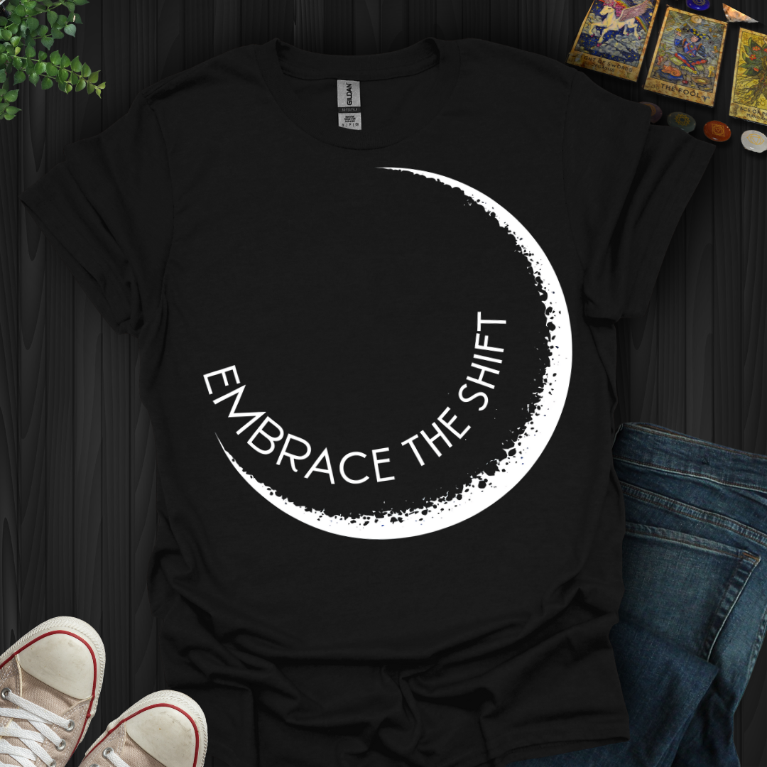 Embrace The Shift T-Shirt