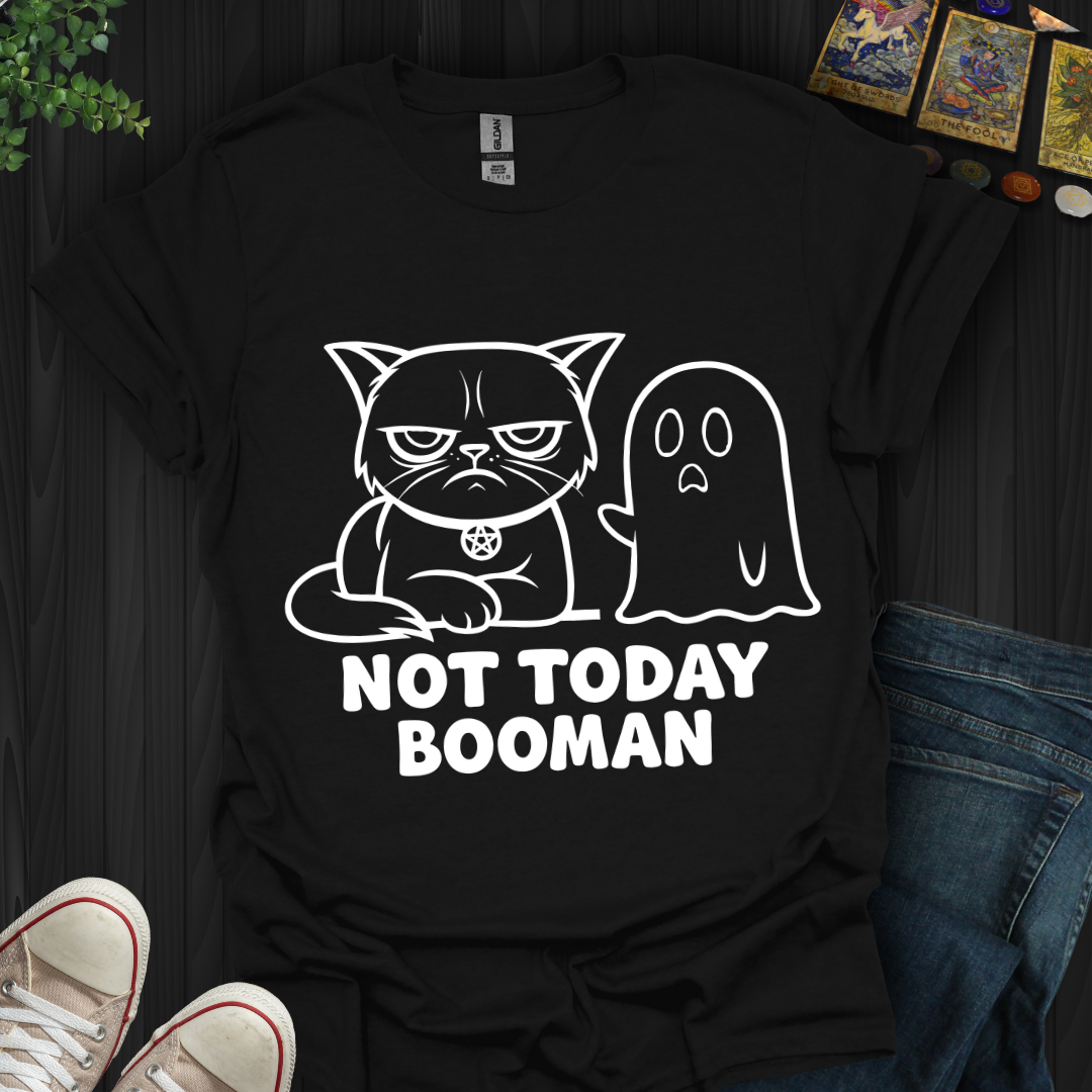 Not Today Booman T-Shirt