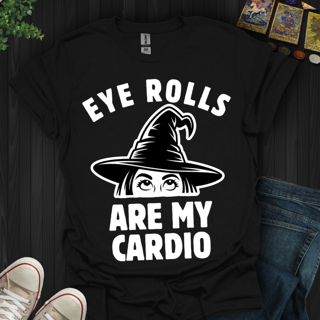 Eye Rolls Are My Cardio T-Shirt
