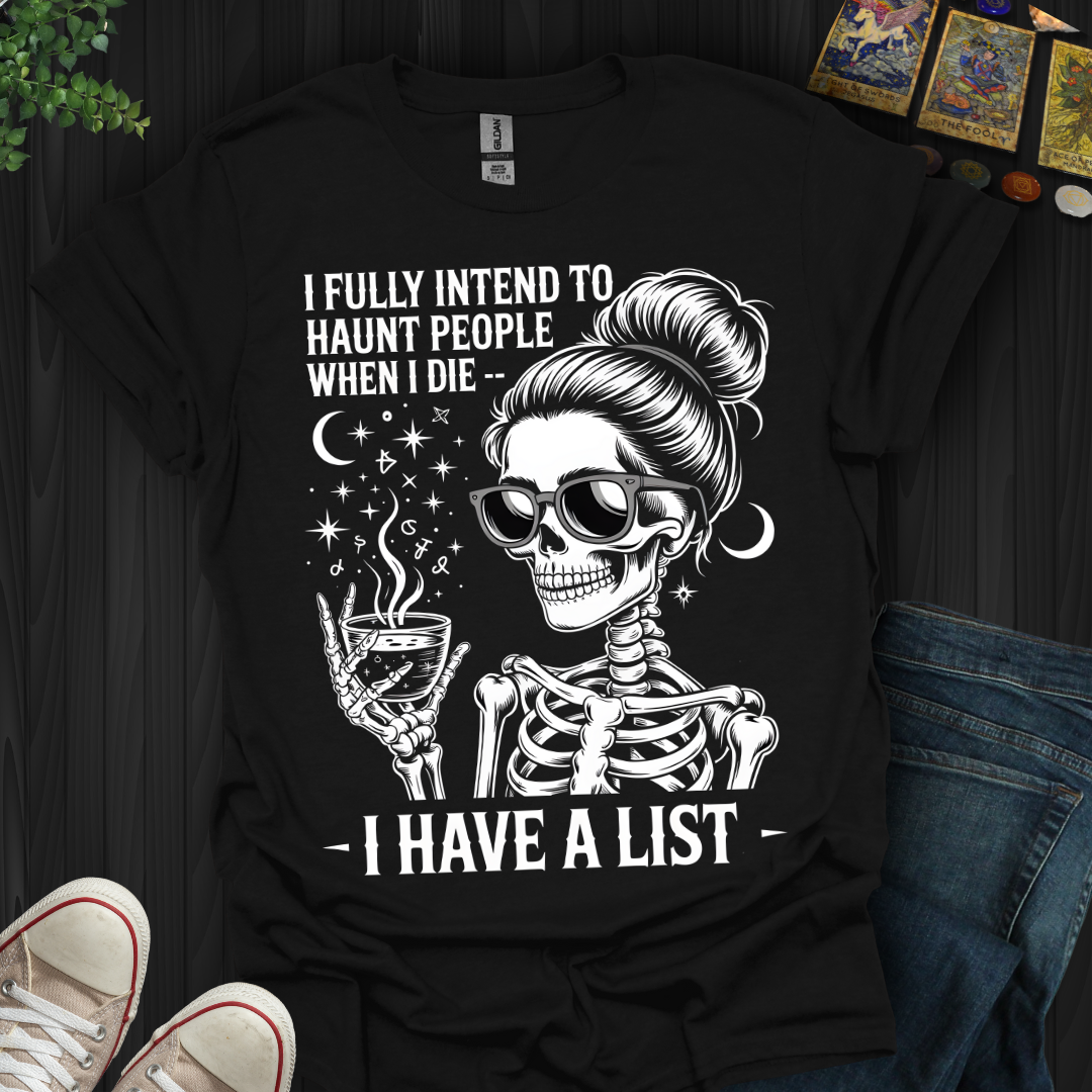 I Have A List T-Shirt