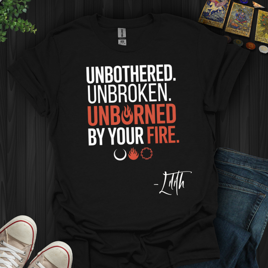 Unbothered Unbroken Unburned T-Shirt