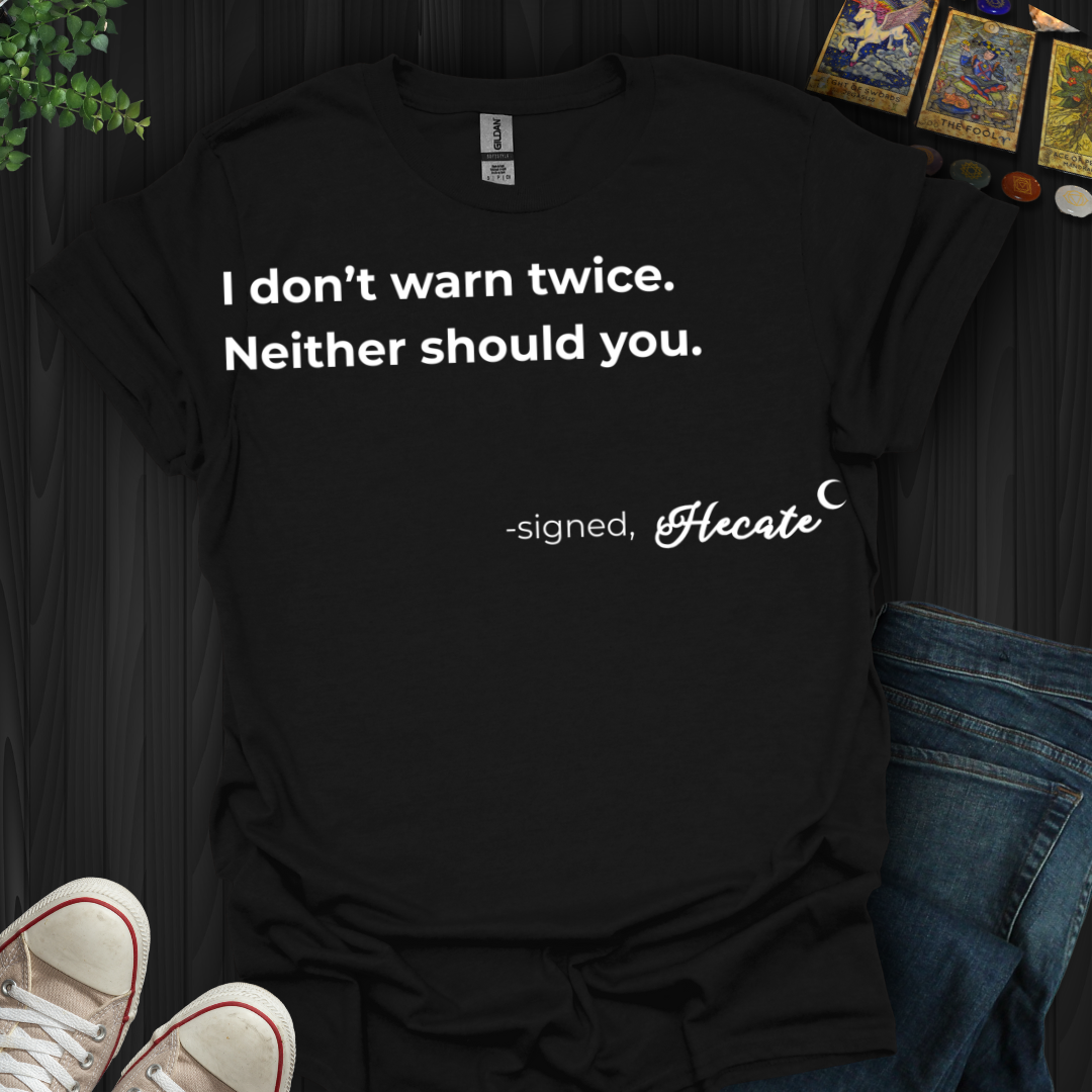 Don't Warn Twice Hecate T-Shirt