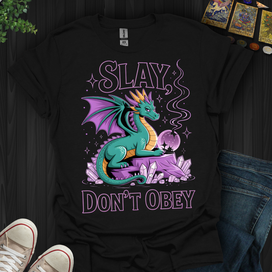 Slay, Don't Obey T-Shirt