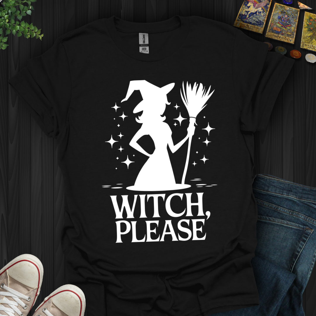Witch Please! T-Shirt