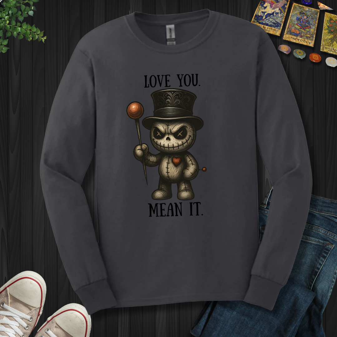 Love You. Mean It Long Sleeve Tee