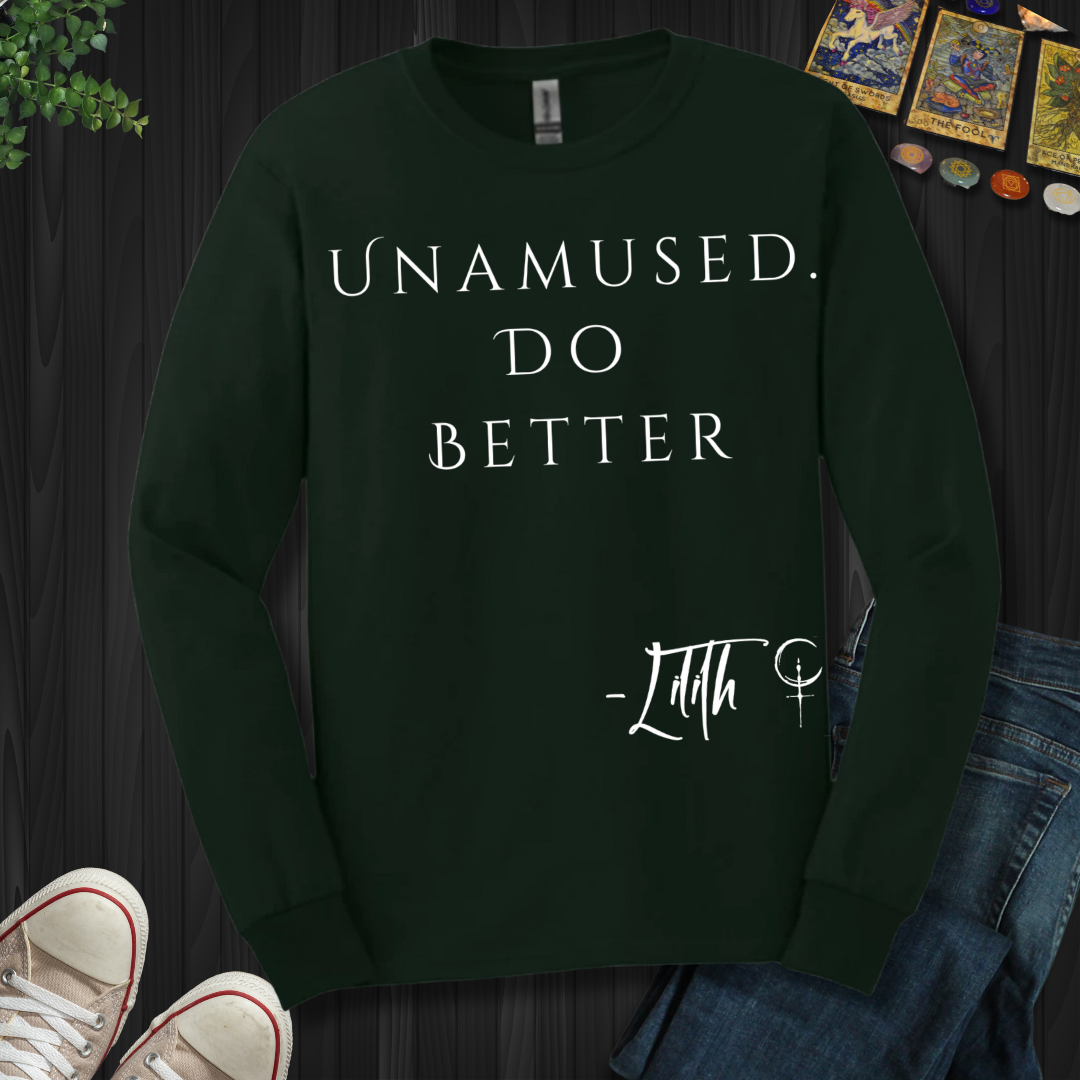 Unamused. Do Better Long Sleeve Tee