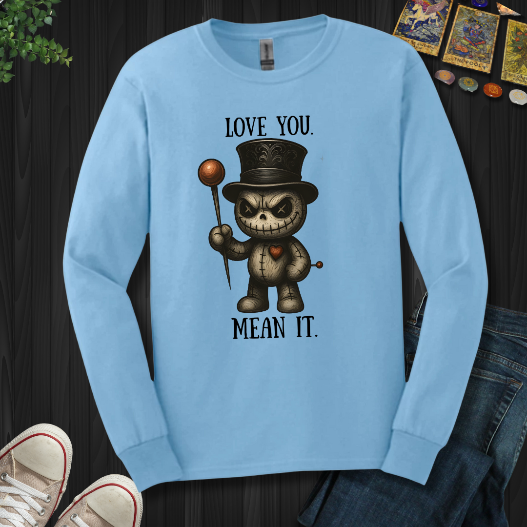 Love You. Mean It Long Sleeve Tee